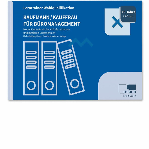 Kaufmann/-frau für Büromanagement: Lerntrainer Wahlqualifikation - Kaufmännische Abläufe in KMU -