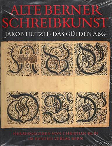 Alte Berner Schreibkunst. Das gülden ABC
