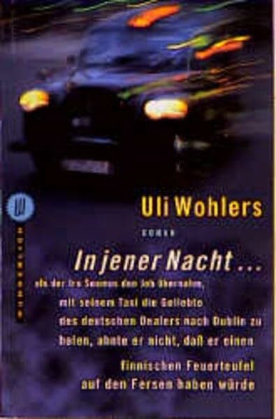 In jener Nacht ...: als der Ire Seamus den Job übernahm, mit seinem Taxi die Geliebte des deutschen Dealers nach Dublin zu holen, ahnte er nicht, daß ... Feuerteufel auf den Fersen haben würde.