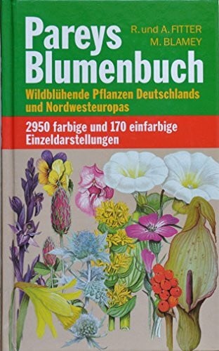 Pareys Blumenbuch. Wildblühende Pflanzen Deutschlands und Nordwesteuropas