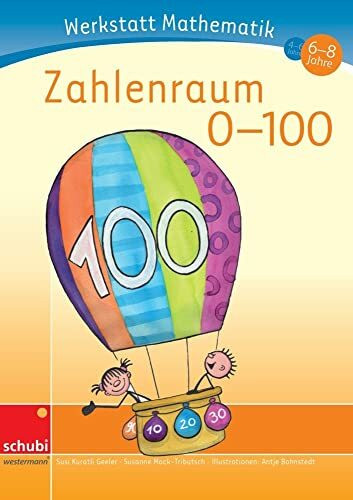 Werkstatt Mathematik: Zahlenraum 0-100 4 - 6 Jahre