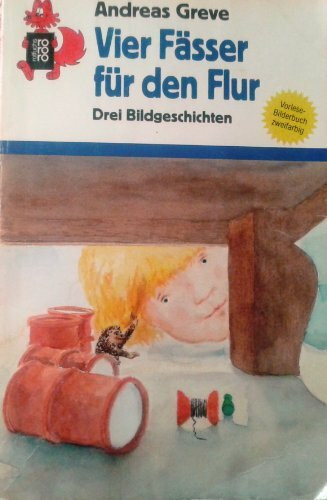 Vier Fässer für den Flur. Drei Bildgeschichten. Ein Vorlese- Bilderbuch.