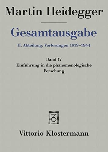 Gesamtausgabe 2. Abt. Bd. 17: Einführung in die phänomenologische Forschung (Wintersemester 1923/24)