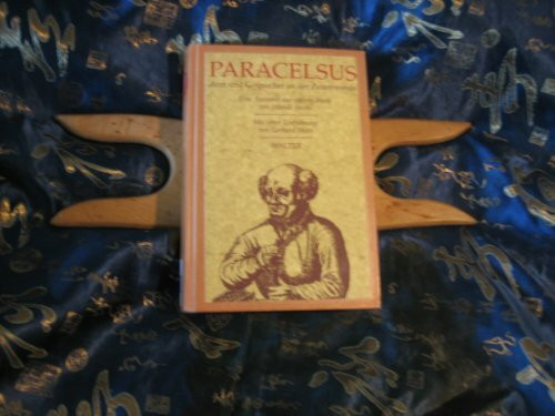 Paracelsus - Arzt und Gottsucher an der Zeitenwende. Eine Auswahl aus seinem Werk.