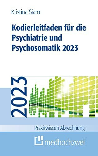 Kodierleitfaden für die Psychiatrie und Psychosomatik 2023 (Praxiswissen Abrechnung)