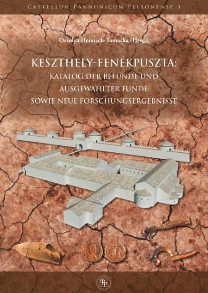 Keszthely-Fenékpuszta: Katalog der Befunde und ausgewählter Funde sowie neue Forschungsergebnisse