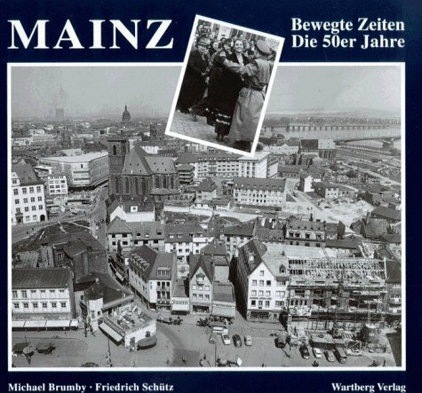 Mainz - Bewegte Zeiten - die 50er Jahre