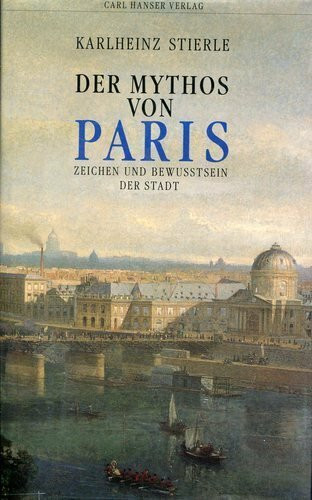 Der Mythos von Paris: Zeichen und Bewußtsein der Stadt