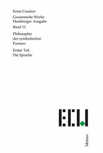 Philosophie der symbolischen Formen. Erster Teil: Die Sprache (Ernst Cassirer, Gesammelte Werke. Hamburger Ausgabe)