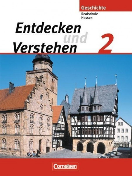 Entdecken und Verstehen 2. Geschichtsbuch für Hessen. Realschulen und Gesamtschulen. Neubearbeitung