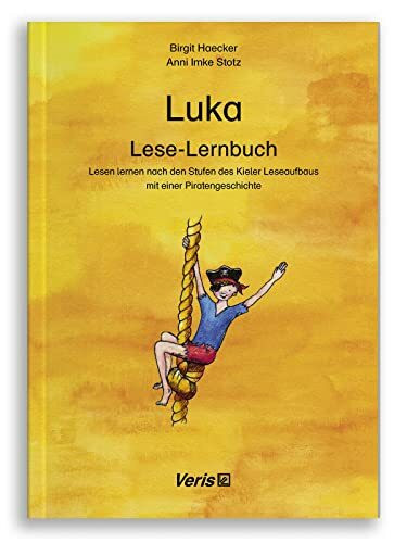 Luka. Lese-Lernbuch: Lesen lernen nach den Stufen des Kieler Leseaufbaus mit einer Piratengeschichte