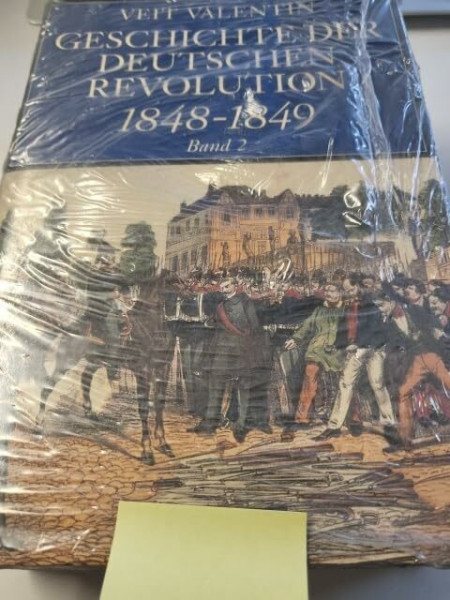 Geschichte der deutschen Revolution 1848-1949. Band I: Bis zum Zusammentritt des Frankfurter Parlaments. Band II: Bis zum Ende der Volksbewegung