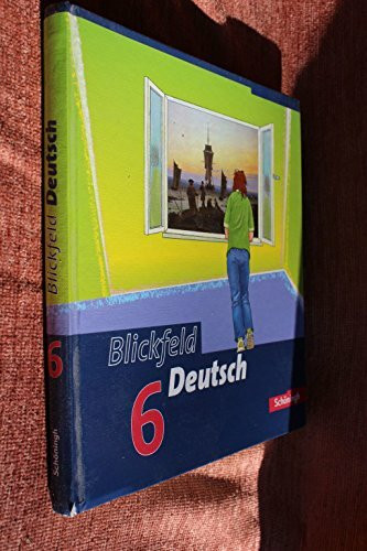 Blickfeld Deutsch. Arbeitsbuch für das Gymnasium (Klassen 5-10): Blickfeld Deutsch - Arbeitsbücher für das Gymnasium: Schülerband 6 (Klasse 10)