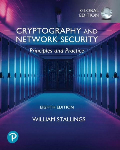 Cryptography and Network Security: Principles and Practice, Global Edition