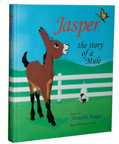 Jasper, the Story of a Mule Jasper, the Story of a Mule