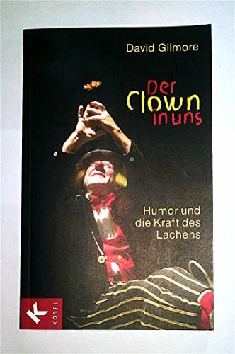 Der Clown in uns. Humor und die Kraft des Lachens
