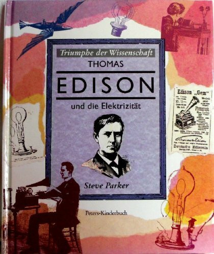 Thomas Edison und die Elektrizität. Triumphe der Wissenschaft