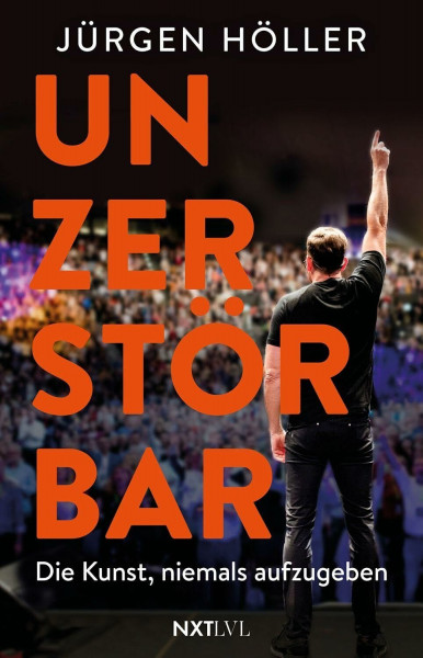Unzerstörbar: Spiegelbestsellerautor Jürgen Höller, Mentale Stärke & Disziplin lernen, Comeback-Mindset für Erfolg, Motivation, Unternehmer Biografie, Sieger werden ohne Ausreden