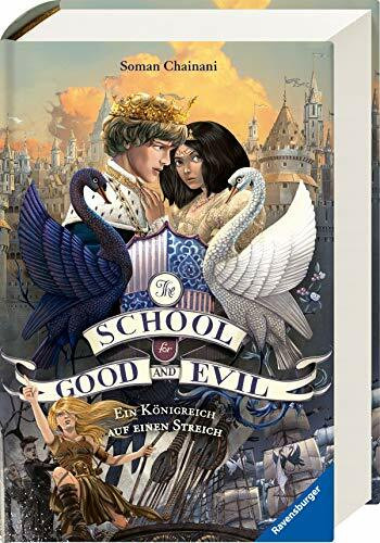 The School for Good and Evil, Band 4: Ein Königreich auf einen Streich (The School for Good and Evil, 4)