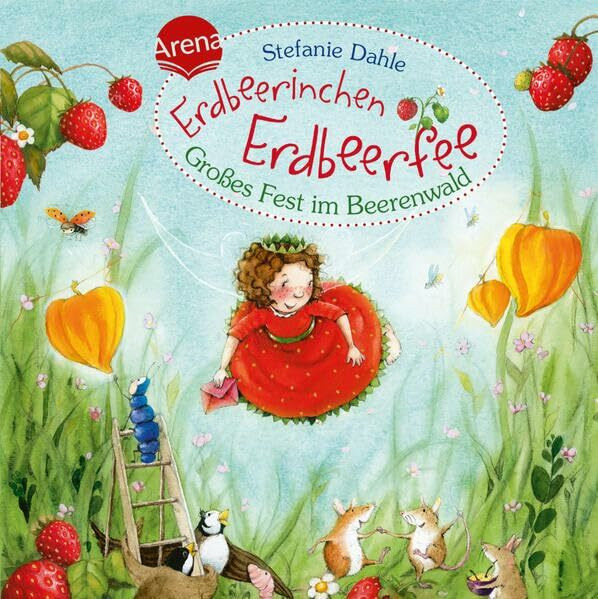 Erdbeerinchen Erdbeerfee. Das große Fest im Beerenwald