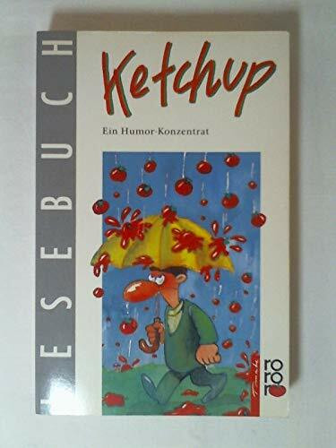 Ketchup: Ein Humor-Konzentrat. (rororo tomate) (rororo: Rowohlts Rotations Romane)