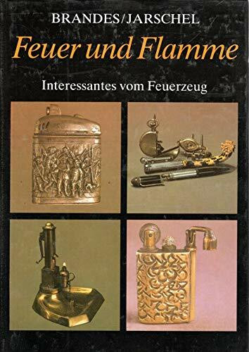 Feuer und Flamme. Interessantes vom Feuerzeug