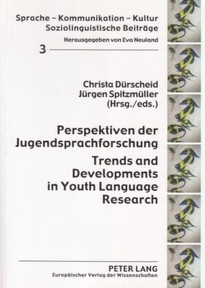 Perspektiven der Jugendsprachforschung. Trends and Developments in Youth Language Research