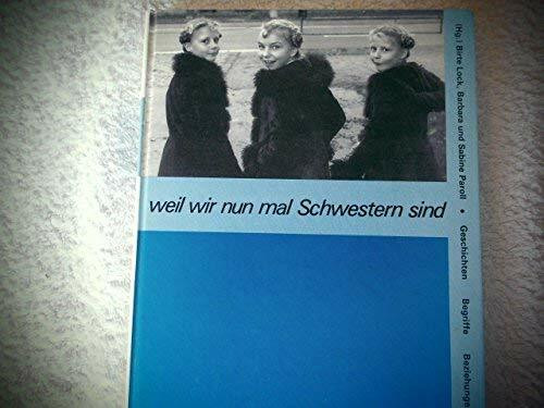 Weil wir nun mal Schwestern sind. Geschichten, Begriffe, Beziehungen