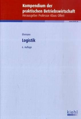 Logistik (Kompendium der praktischen Betriebswirtschaft)