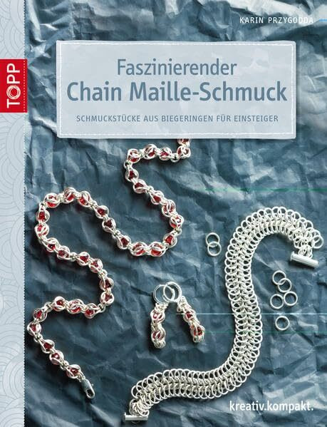 Faszinierender Chain Maille-Schmuck: Schmuckstücke aus Biegeringen für Einsteiger