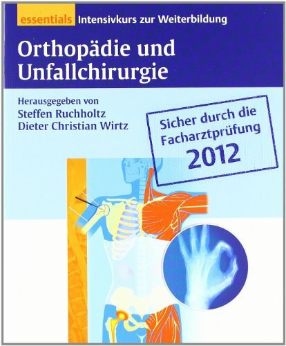 Orthopädie und Unfallchirurgie essentials: Intensivkurs zur Weiterbildung