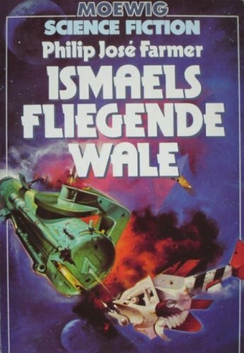 Ismaels fliegende Wale (Moewig-Taschenbücher. Science-Fiction)