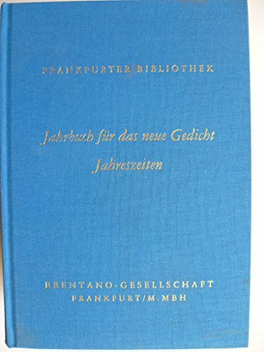 Frankfurter Bibliothek - Jahrbuch für das neue Gedicht. Erste Abteilung: Teil 7: Gedicht und Gesellschaft /Teil 8: Jahreszeiten