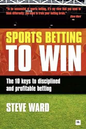 Harriman House Sports Betting To Win, The 10 Keys To Disciplined And Profitable Betting