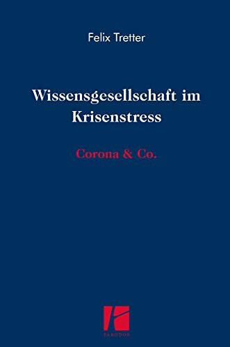 Wissensgesellschaft im Krisenstress: Corona & Co.