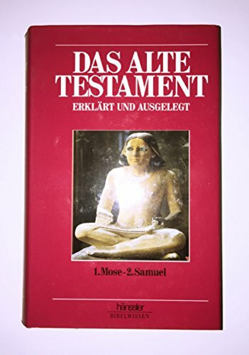 Das Alte Testament erklärt und ausgelegt; Das Neue Testament erklärt und ausgelegt, in 5 Bdn., Bd.1, Das Alte Testament, 1. Mose - 2. Samuel: Genesis - 2. Samuel (Hänssler-Bibelwissen)