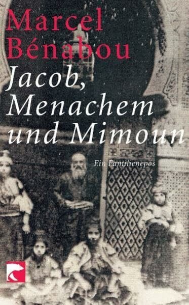 Jakob, Menachem und Mimoun: Ein Familienepos