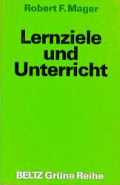 Lernziele und Unterricht (Beltz Grüne Reihe)