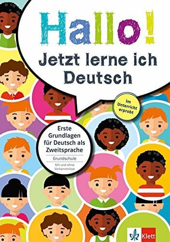 Klett Hallo! Jetzt lerne ich Deutsch - Erste Grundlagen für Deutsch als Zweitsprache in der Grundschule: Erste Grundlagen für Deutsch als Zweitsprache. Grundschule