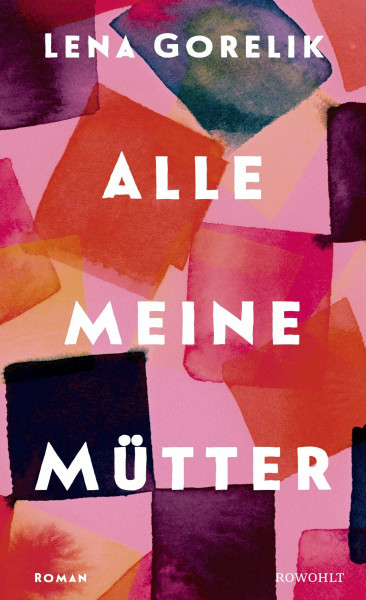 Alle meine Mütter: Roman | Eine feinfühlige Erkundung der vielleicht prägendsten Beziehung unseres Lebens