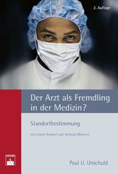Der Arzt als Fremdling in der Medizin?: Standortbestimmung Der Arzt als Fremdling in der Medizin?: Standortbestimmung