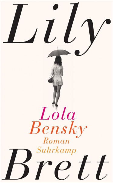 Lola Bensky: Roman | Jagger, Hendrix, Morrison - eine junge Journalistin trifft sie alle (suhrkamp taschenbuch)