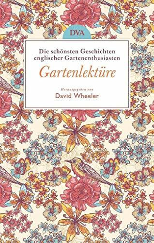 Gartenlektüre: Die schönsten Geschichten englischer Gartenenthusiasten