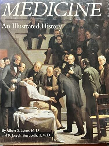 Medicine: An Illustrated History Medicine: An Illustrated History