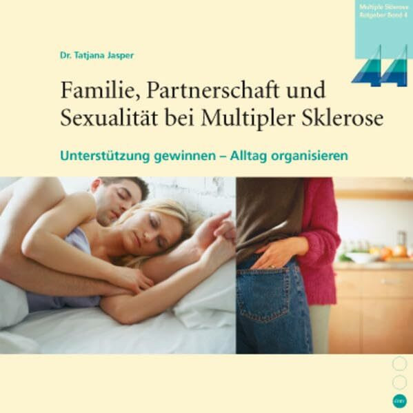 Familie, Partnerschaft und Sexualität bei Multipler Sklerose: Unterstützung gewinnen - Alltag organisieren