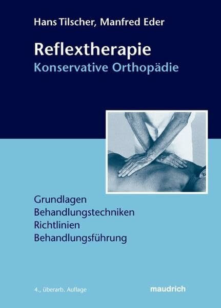 Reflextherapie Konservative Orthopädie: Grundlagen, Behandlungstechniken, Richtlinien, Behandlungsführung