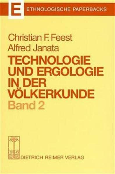 Technologie und Ergologie in der Völkerkunde, Bd.2: Hrsg. v. Vorw. v. Walter Hirschberg (Ethnologische Paperbacks)