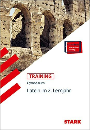 STARK Latein 2. Lernjahr - Training Gymnasium - Grundwissen, Aufgaben und Lösungen: Mit Online-Zugang