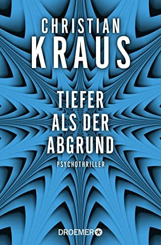 Tiefer als der Abgrund: Psychothriller