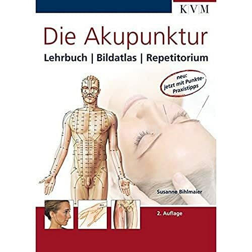 Die Akupunktur: Lehrbuch, Bildatlas, Repetitorium